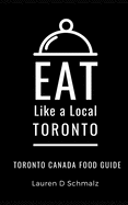 Eat Like a Local- Toronto: Toronto Canada Food Guide