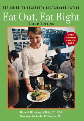 Eat Out, Eat Right: The Guide to Healthier Restaurant Eating - Warshaw, Hope S