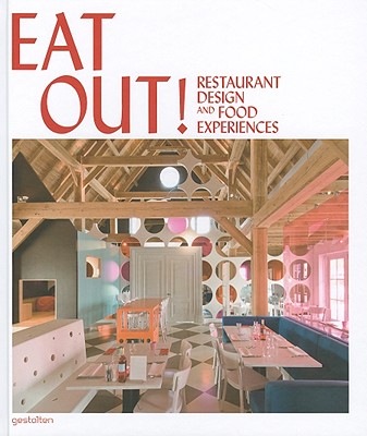Eat Out!: Restaurant Design and Food Experiences - Di Ozesanmuseum Bamberg (Editor), and Ehmann, Sven (Editor), and Moreno, Shonquis (Editor)