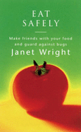 Eat Safely - Wright, Janet