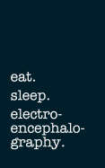 Eat. Sleep. Electroencephalography. - Lined Notebook: Writing Journal