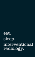 Eat. Sleep. Interventional Radiology. - Lined Notebook: Writing Journal