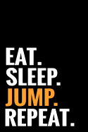 Eat. Sleep. Jump. Repeat.: Skydiving Log Book - Keep Track of Your Jumps - 84 pages (6"x9") - 160 Jumps - Gift for Skydivers