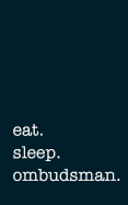 eat. sleep. ombudsman. - Lined Notebook: Writing Journal