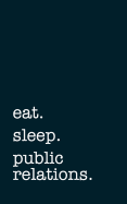 eat. sleep. public relations. - Lined Notebook: Writing Journal