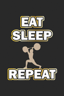 Eat Sleep Repeat: Notebook for Bodybuilder & Fitness Fans - dot grid - 6x9 - 120 pages