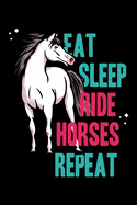 Eat Sleep Ride Horses Repeat: Blank Comic Book Sketchbook For Kids And Adults To Draw Your Own Cartoon For Horse Lovers, A Horse Whisperer, Horse Riding Fans Or A Horse Girl (6 x 9; 120 Pages)