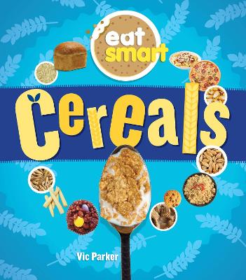 Eat Smart: Cereals - Parker, Vic