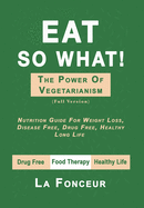 Eat So What! The Power of Vegetarianism - Color Print: Full version