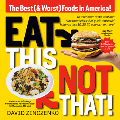 Eat This, Not That (Revised): The Best (& Worst) Foods in America! - Zinczenko, David