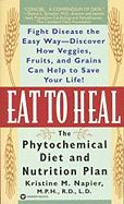Eat to Heal: The Phytochemical Diet and Nutrition Plan
