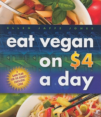 Eat Vegan on $4 a Day - Jones, Ellen Jaffe