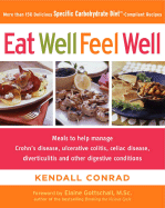 Eat Well, Feel Well: More Than 150 Delicious Specific Carbohydrate Diet-Compliant Recipes