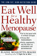 Eat Well for a Healthy Menopause: The Low-Fat, High Nutrition Guide
