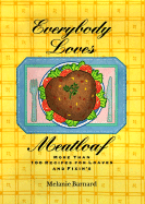 Eat your meatloaf : more than 100 recipes for loaves and fixin's