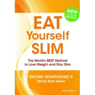 Eat Yourself Slim: The World's BEST Method to Lose Weight and Stay Slim