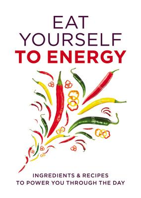 Eat Yourself to Energy - Paul, Gill