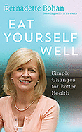 Eat Yourself Well: Simple Changes for Better Health