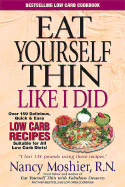 Eat Youself Thin Like I Did!: Quick and Easy Low Carb Cookbook