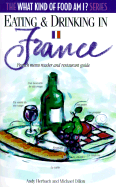 Eating and Drinking in France: French Menu Reader and Restaurant Guide