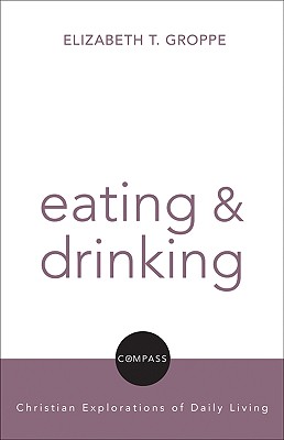 Eating and Drinking - Groppe, Elizabeth T
