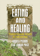 Eating and Healing: Traditional Food as Medicine
