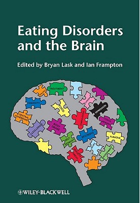 Eating Disorders and the Brain - Lask, Bryan, and Frampton, Ian