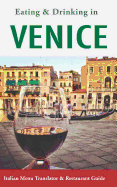 Eating & Drinking in Venice: Italian Menu Translator and Restaurant Guide (Europe Made Easy Travel Guides)