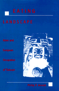 Eating Landscape: Aztec and European Occupation of Tlalocan - Arnold, Philip P, and Moctezuma, Eduardo Matos (Foreword by), and Carrasco, David (Foreword by)