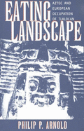 Eating Landscape: Aztec and European Occupation of Tlalocan