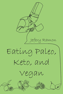 Eating Paleo, Keto, and Vegan