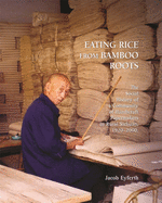 Eating Rice from Bamboo Roots: The Social History of a Community of Handicraft Papermakers in Rural Sichuan, 1920-2000