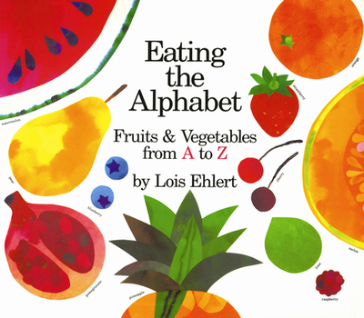 eating the alphabet by lois ehlert