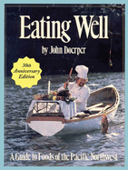 Eating Well: A Guide to Foods of the Pacific Northwest