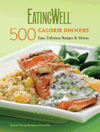 EatingWell 500 Calorie Dinners: Easy, Delicious Recipes & Menus