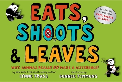 Eats, Shoots & Leaves: Why, Commas Really Do Make a Difference! - Truss, Lynne