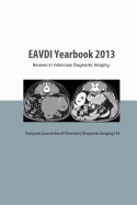 EAVDI Yearbook 2013: Reviews in Veterinary Diagnostic Imaging