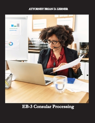EB-3 Consular Processing: Getting the Green Card at the Consulate by an employment petition - Lerner, Brian D