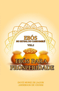 Eb?s no Ritual do Candombl?: Vol. 2 - Eb?s para Prosperidade