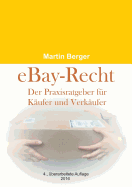 eBay-Recht: Der Praxisratgeber f?r K?ufer und Verk?ufer