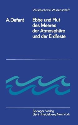 Ebbe Und Flut Des Meeres Der Atmosphare Und Der Erdfeste - Defant, Albert