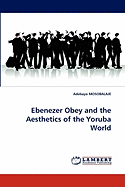 Ebenezer Obey and the Aesthetics of the Yoruba World