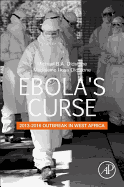 Ebola's Curse: 2013-2016 Outbreak in West Africa