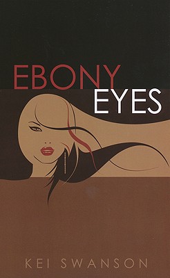 Ebony Eyes - Swanson, Kei