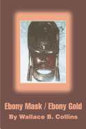 Ebony Mask / Ebony Gold