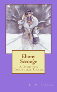 Ebony Scrooge: A Modern Christmas Carol
