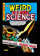 EC Archives: Weird Science Volume 1 - Feldstein, Al (Artist), and Wood, Wally (Artist), and Ingels, Graham (Artist)