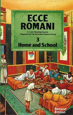Ecce Romani Book 3 Home and School - Scottish Classics, and Group