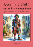 Eccentric Stuff that will Tickle your Brain
