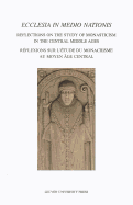 Ecclesia in Medio Nationis: Reflections on the Study of Monasticism in the Central Middle Ages
